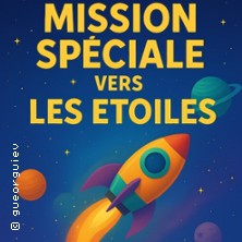 Mission Sp&eacute;ciale Vers les Etoiles