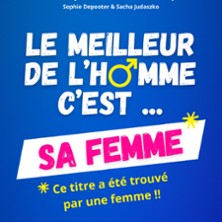 Le Meilleur de l'Homme, C'est sa Femme !