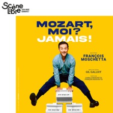 Mozart ? Moi ? Jamais !