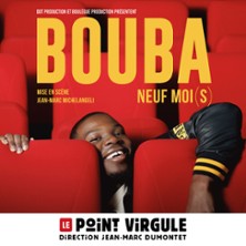 Bouba dans Neuf moi(s) - Le Point-Virgule, Paris