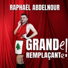 Rapha&euml;l Abdelnour - Grande Rempla&ccedil;ante ! - Le Solo, Paris