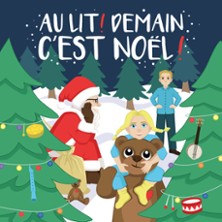 Au Lit ! Demain c'est No&euml;l !