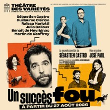 Un Succ&egrave;s Fou - Th&eacute;&acirc;tre des Vari&eacute;t&eacute;s, Paris