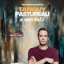 Tanguy Pastureau - Un Monde Hostile