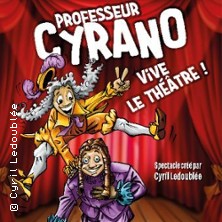 Professeur Cyrano - Vive le Th&eacute;&acirc;tre