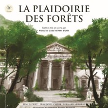 La Plaidoirie des For&ecirc;ts - Th&eacute;&acirc;tre Buffon, Avignon