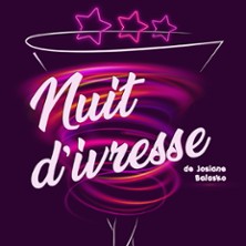Nuit d'Ivresse - Festival Le Mercredi C'est Com&eacute;die
