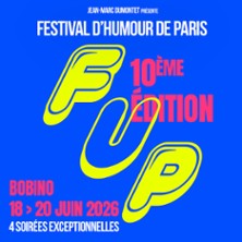 Le FUP &ndash; Festival d&rsquo;humour de Paris 2026 10&egrave;me &eacute;dition