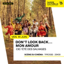 Don&rsquo;t Look Back&hellip; Mon Amour