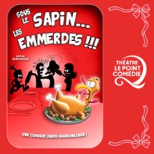 Sous le Sapin les Emmerdes - Th&eacute;&acirc;tre Le Point Com&eacute;die, Montpellier