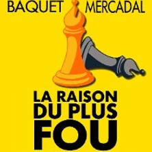 La Raison du Plus Fou