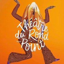 Th&eacute;&acirc;tre du Rond-Point - Toute la Saison