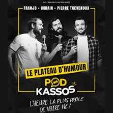 PODKASSOS, LE PLATEAU D'HUMOUR Franjo, Pierre Th&eacute;venoux et Urbain