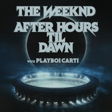 The Weeknd: After Hours Til Dawn Tour