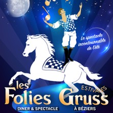 Les Folies Gruss Estivales - B&eacute;ziers