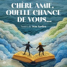 Ch&egrave;re Amie, Quelle Chance de Vous&hellip; - Le Guichet Montparnasse, Paris