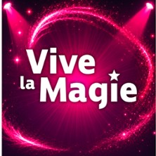 Festival Vive la Magie 19&egrave;me Edition