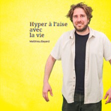 Matthieu Bayard - Hyper A L'Aise Avec La Vie