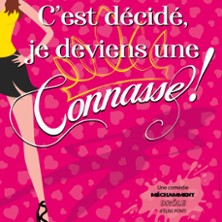 C'Est D&eacute;cid&eacute; Je Deviens une Connasse