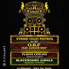 O.B.F + Stand High Patrol Dj Set + Flavia Coelho + Blackboard Jungle Sound - Kilo
