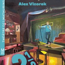 Alex Vizorek - Deux 1/2 - Th&eacute;&acirc;tre des Mathurins, Paris
