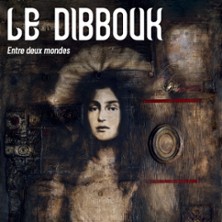 Le Dibbouk - Entre Deux Mondes - Th&eacute;&acirc;tre de l'&Eacute;p&eacute;e de Bois - Salle en Bois, Paris