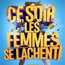 Ce Soir les Femmes se L&acirc;chent !