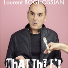 Laurent Boghossian - What The F* ?! C'est Quoi Ce D&eacute;lire