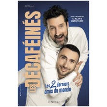 Les D&eacute;caf&eacute;in&eacute;s - Les 2 Derniers Amis du Monde