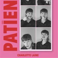 Charlotte Lain&eacute; - Patience - Le Solo - Paris