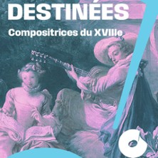 Destin&eacute;es - Compositrices du XVIIIe