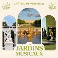 Les Jardins Musicaux du Ch&acirc;teau de Versailles 2026