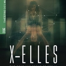 X Elles - Th&eacute;&acirc;tre des Mathurins, Paris