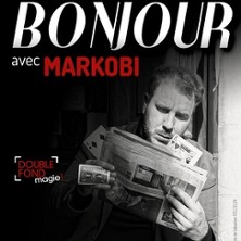 Bonjour avec Markobi, Le Double Fond, Paris