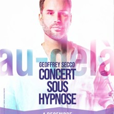 Geoffrey Secco - Concert Sous Hypnose