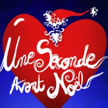 Une Seconde avant No&euml;l - Le Musical