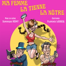 Ma Femme, La Tienne, La N&ocirc;tre