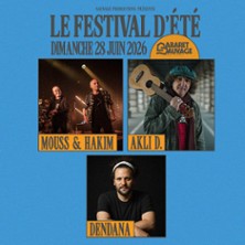 Mouss & Hakim / Akli D. / Dendana - Le Festival d&rsquo;&Eacute;t&eacute;