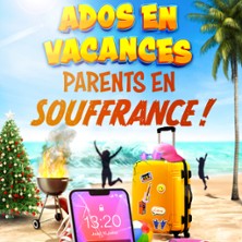 Ados en Vacances, Parents en Souffrance
