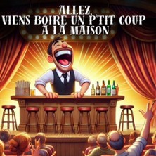Allez, Viens Boire un P'tit Coup &agrave; la Maison - Tourn&eacute;e