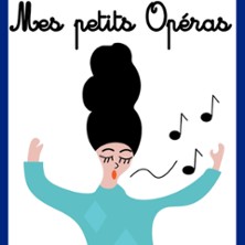 Mes Petits Op&eacute;ras - Th&eacute;&acirc;tre la Boussole, Paris