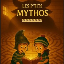 Les P&rsquo;tits Mythos - Th&eacute;&acirc;tre de la Clart&eacute;, Boulogne-Billancourt