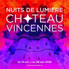 Nuits de Lumi&egrave;re au Ch&acirc;teau de Vincennes