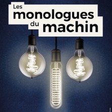 Les Monologues du Machin