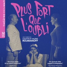 Plus Fort Que l'Oubli - Th&eacute;&acirc;tre des Mathurins, Paris