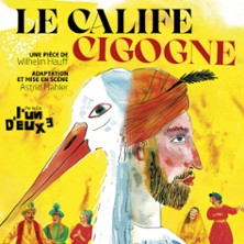 LE CALIFE CIGOGNE  Festival OFF d'Avignon