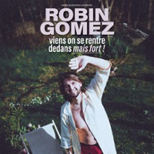 Robin Gomez - Viens on se Rentre Dedans mais Fort !- Th&eacute;&acirc;tre du Marais, Paris