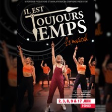 Il est Toujours Temps, le Musical - La Sc&egrave;ne Parisienne, Paris