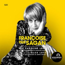 Fran&ccedil;oise par Sagan avec Caroline Loeb