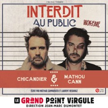 Chicandier et Mathou Cann - Interdit au Public